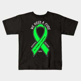 Non-Hodgkin's Lymphoma: We Need a Cure! Kids T-Shirt